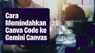HOW TO MOVE CANVA CODE TO GEMINI CANVAS