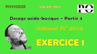 Dosage acido-basique  - partie 4 (National PC 2018 normale - Exercice 1)
