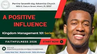 A Positive Influence || Pastor Timothy Harris || 01.10.2026 || Perrine SDA Church