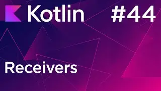 Receivers - Контекстні типи/об'єкти в мові Kotlin