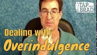 Dealing with Overindulgence - Tapping with Brad Yates