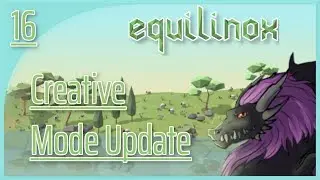 Creative Mode Update: A quick look | Let's Play Equilinox - Part 16