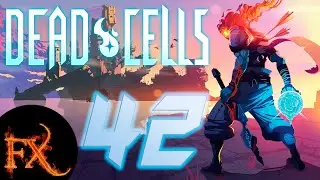[Грабим Банк. А Где КоРоВаНы?] &mdash; Dead Cells [42]