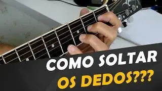 Como Soltar os Dedos e Fazer Acordes com Precisão no Violão?