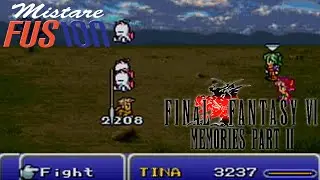 Final Fantasy VI Memories Part 2