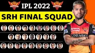 IPL 2022 SRH Final Squad | Sunrisers Hyderabad Confirm Squad | SRH New Team