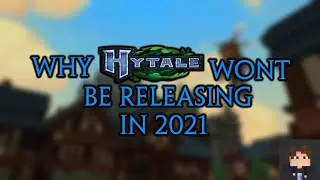 why hytale isnt coming out in 2021