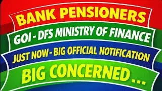 Bank Pensioners - GOI OFFICIAL NOTIFICATION ABOUT MEET JUST NOW