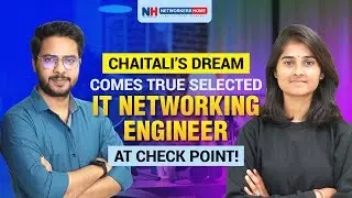 Chaitali&rsquo;s Dream Comes True | Selected as an IT Networking Engineer at Check Point! | 8+LPA #ccie