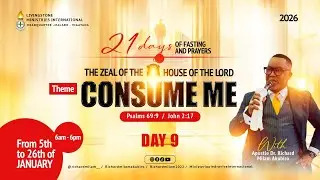 The Zeal of the House of the Lord Has Consumed Me. Day IX