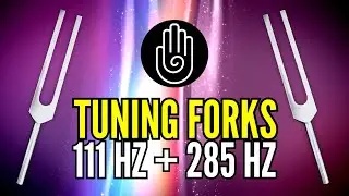 111 Hz + 285 Hz Tuning Forks Healing Frequencies for Injuries & Wounds