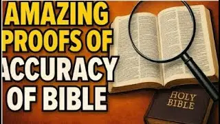 Amazing Proofs of Accuracy Of Bible