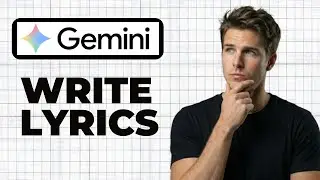 How To Write Song Lyrics In Google Gemini (Full Guide)