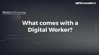 Blue Prism License - What comes with a Digital Worker?