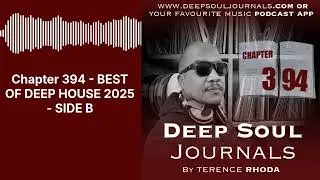 Chapter 394 - BEST OF DEEP HOUSE 2025 - SIDE B | DEEP SOUL JOURNALS