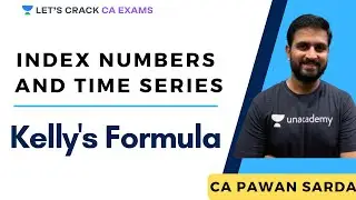 Index Numbers & Time Series | Kelly's Formula | Testing  Index Numbers | CA Exams | CA Pavan Sarda