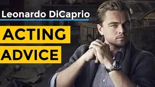 Leonardo DiCaprio Acting Advice