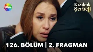Kızılcık Şerbeti 126. B&ouml;l&uuml;m 2. Fragman | 