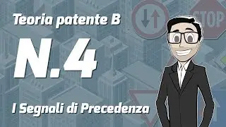 Teoria patente B | Lezione#4 - I Segnali di Precedenza | Mario Racconta