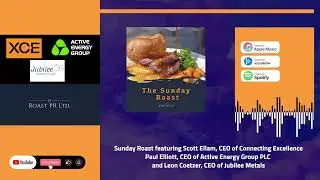 Sunday Roast - Scott Ellam, CEO of #XCE, Paul Elliott, CEO of #AEG and Leon Coetzer, CEO of #JLP