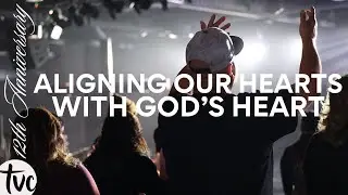 Aligning Our Hearts With God's Heart | True Vine Church | 12th Anniversary