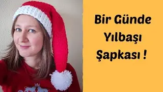 Bir Günde Örülen Yılbaşı Şapkası ( Kukuleta Bere ) Yapımı