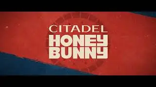 Citadel: Honey Bunny Title Theme (High-Energy Instrumental)