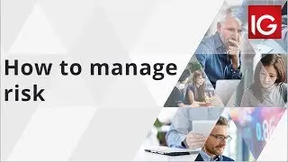How to manage risk | IG Academy