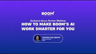 How to Make Boom's AI Work Smarter For You (Exclusive Boom Partner Webinar)