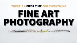 I Tried Fine Art Photography &ndash; Here&rsquo;s What Happened!