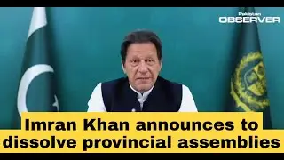Imran Khan announces to dissolve provincial assemblies | long march | Pakistan Observer