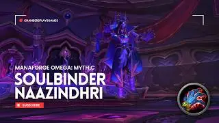 Manaforge Omega: Mythic | Soulbinder Naazindhri | Devastation Evoker