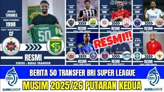 RESMI‼️REKAP 50 TRANSFER BRI SUPER LEAGUE 2026 || BERITA PERSEBAYA HARI INI - PERSIB - PERSIJA 