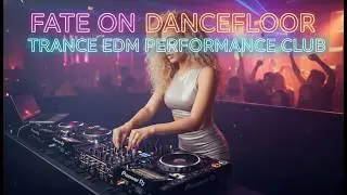 DJ Stage Performance | Live Club Vibes | Trance EDM | Fate On The Dancefloor