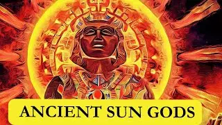 From Inti to Amaterasu : Unveiling Ancient Sun Gods in Various Civilizations