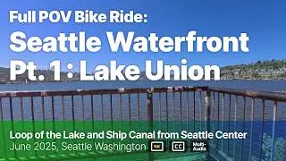 Seattle City and Waterfront Cycling Tour - Part 1 Seattle Center & Lake Union [Dual Audio, 4k POV]