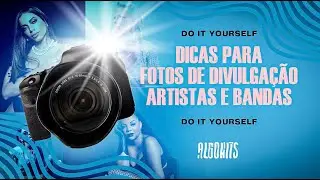 Do It Yourself - Dicas Para Fotos de Divulgação de Artistas e Bandas