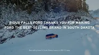 Sioux Falls Ford Lincoln thanks you for making Ford the best-selling brand in South Dakota in 2021