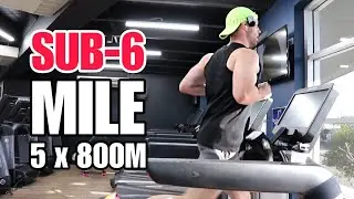 5 x 800m Treadmill Repeats at 6 Minute Mile Pace | Road to Sub-6min Mile (EP.02)