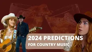 THIS Is Our Prediction For Country Music in 2024