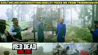 RDR2 ONLINE INTRODUCTION/HORLEY FREES ME FROM PRISONCOACH!RED DEAD REDEMPTION2 BETA MODE GAMEPLAY