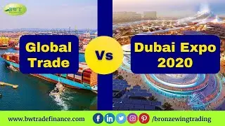 International Trade Market | Importance of Trade Finance | World Expo 2020 Dubai