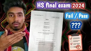 HS final exam 2024 | Fail and Pass | Physics paper 2024 | Assam board exam ||