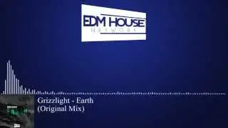 Grizzlight - Earth (Original Mix) [edmHouseNetwork Exclusive] [Progressive House]