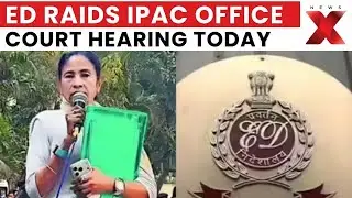 IPAC Raid Case: Calcutta HC to Hear IPAC Raid Case as ED Targets Political Consultant Firm | NewsX