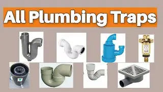 All Types of Plumbing Traps | Drainage Items Used in Building Construction | Traps in Plumbing 