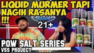 MURMER TAPI NAGIH | POW SALT SERIES by VSS Project