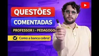 Questões Comentadas para Professor I (Pedagogo)