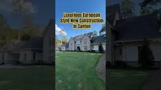 Luxurious European Style New Construction in Canton #atlantasuburbs #luxuryhomestour #dreamhome