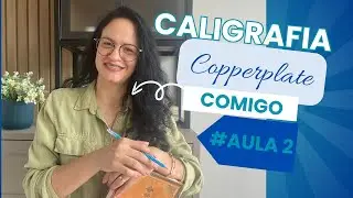 AULA 2: CURSO COMPLETO DE CALIGRAFIA COPPERPLATE